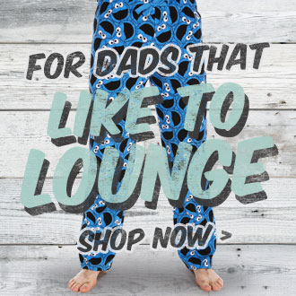 For dads that like to lounge! - Loungewear - Shop Now