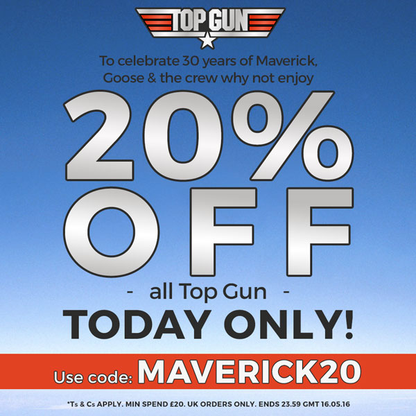 20% OFF all TOP GUN. Today Only!! Use code: MAVERICK20