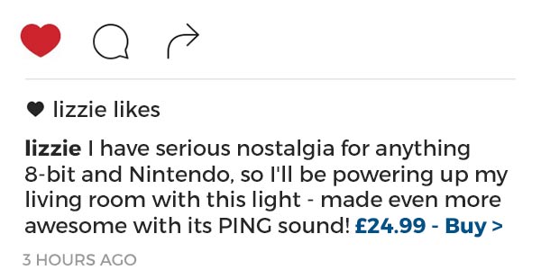 I have serious nostalgia for anything 8-bit and Nintendo, so I'll be powering up my living room with this light - made even more awesome with its PING sound! £24.99 - Buy
